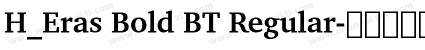 H_Eras Bold BT Regular字体转换